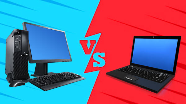 Desktop or Laptop